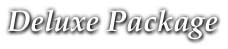 Deluxe Package